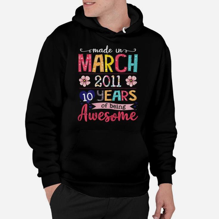 March Girls 2011 Birthday Gift 10 Years Old Made In 2011 Hoodie