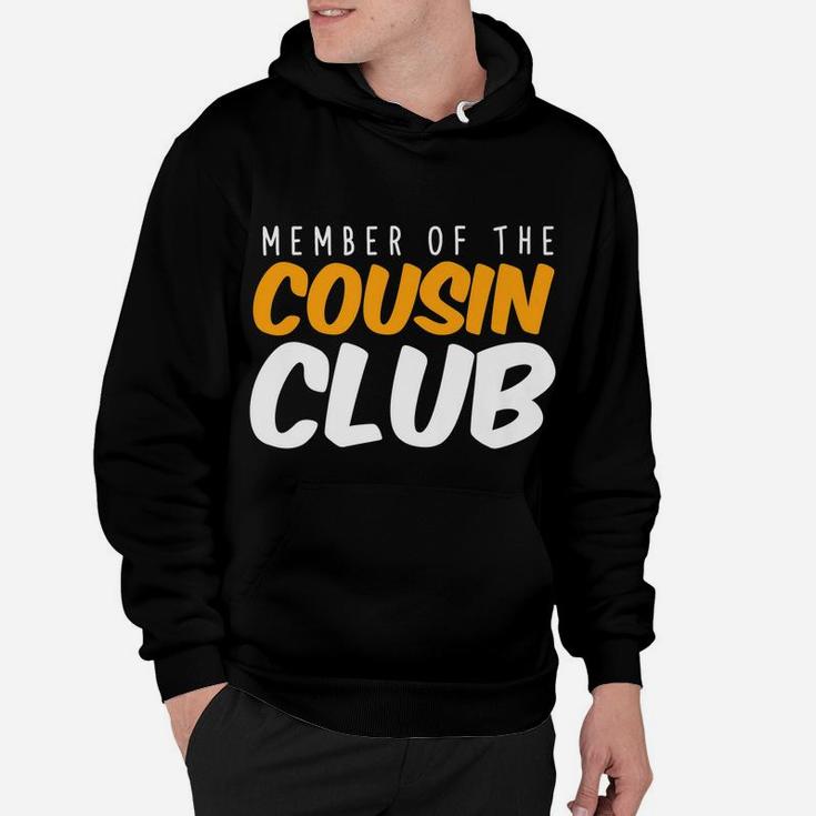 Member Of The Cousin Club Sisters Brothers Relatives Family Hoodie