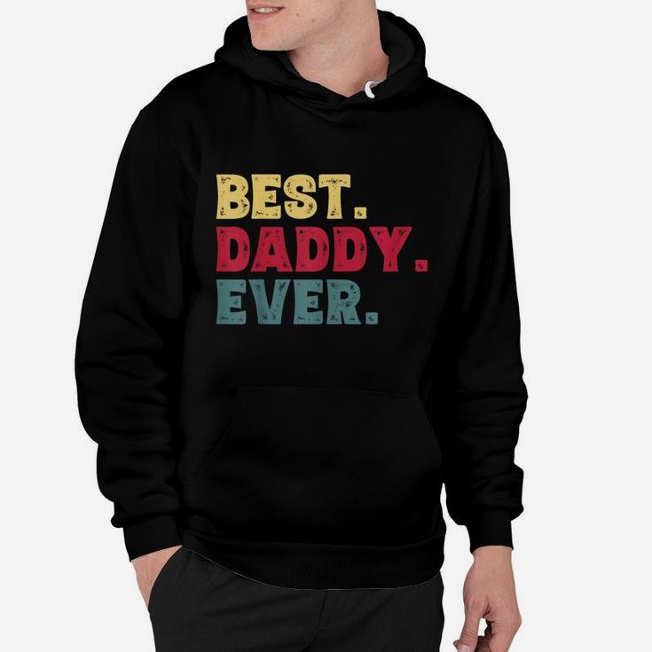 Mens Best Daddy Ever Shirt, Funny Father Gifts  For Dad Hoodie