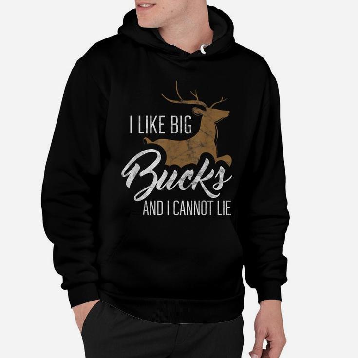 Mens I Like Big Bucks And I Cannot Lie Funny Hunting Hoodie