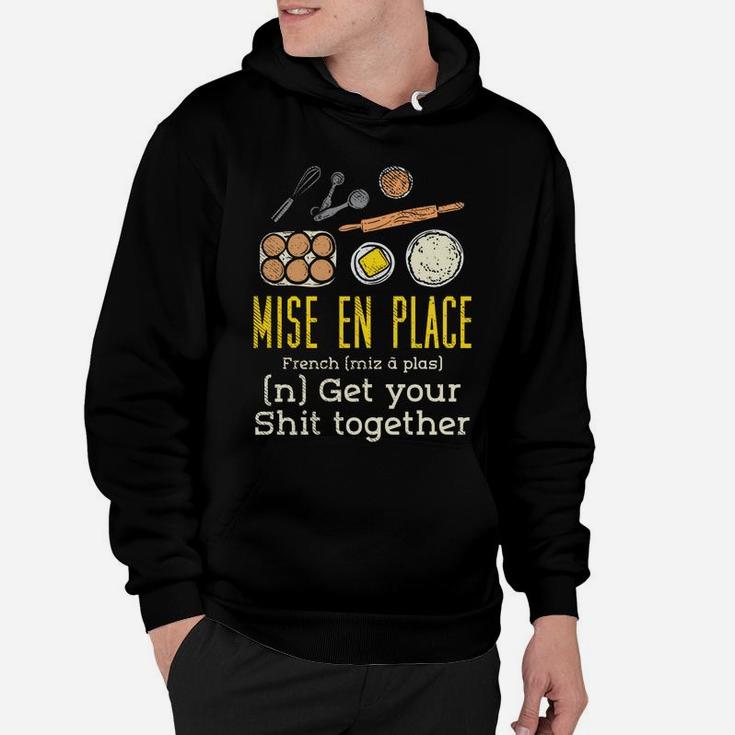 Mise En Place - French Pastry Chef Sweatshirt Hoodie