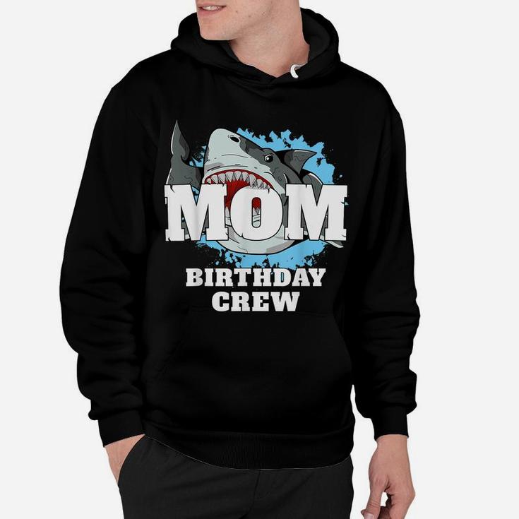 Mom Birthday Crew Shark Theme Party Mama Mommy Mother Hoodie