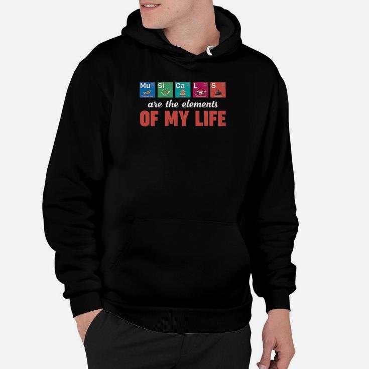 Musicals Are The Elements Of My Life Hoodie