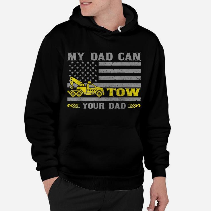 My Dad Can Tow Your Dad Funny Tow Truck Operator Hoodie