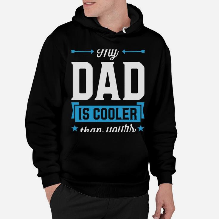 My Dad Is Cooler Than Yours Christmas Gifts Daughter Son Hoodie