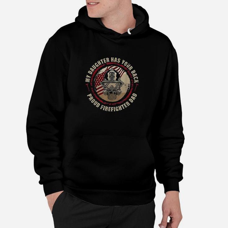 My Daughter Has Your Back Proud Female Firefighter Dad Gift Hoodie
