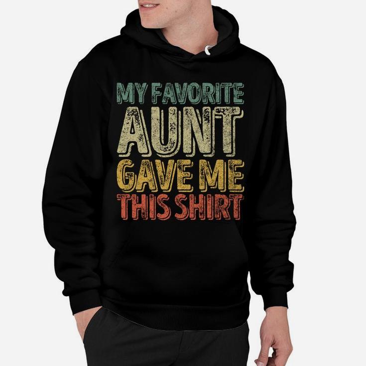 My Favorite Aunt Gave Me This Shirt Funny Christmas Gift Hoodie