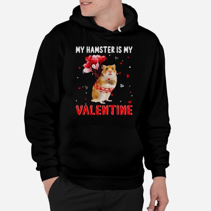 My Hamster Is My Valentine Apparel Animals Lover Gifts Hoodie