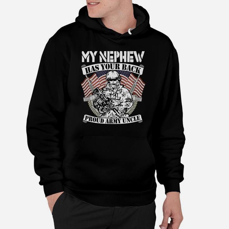My Nephew Has Your Back Pro-Military Proud Army Uncle Gifts Hoodie
