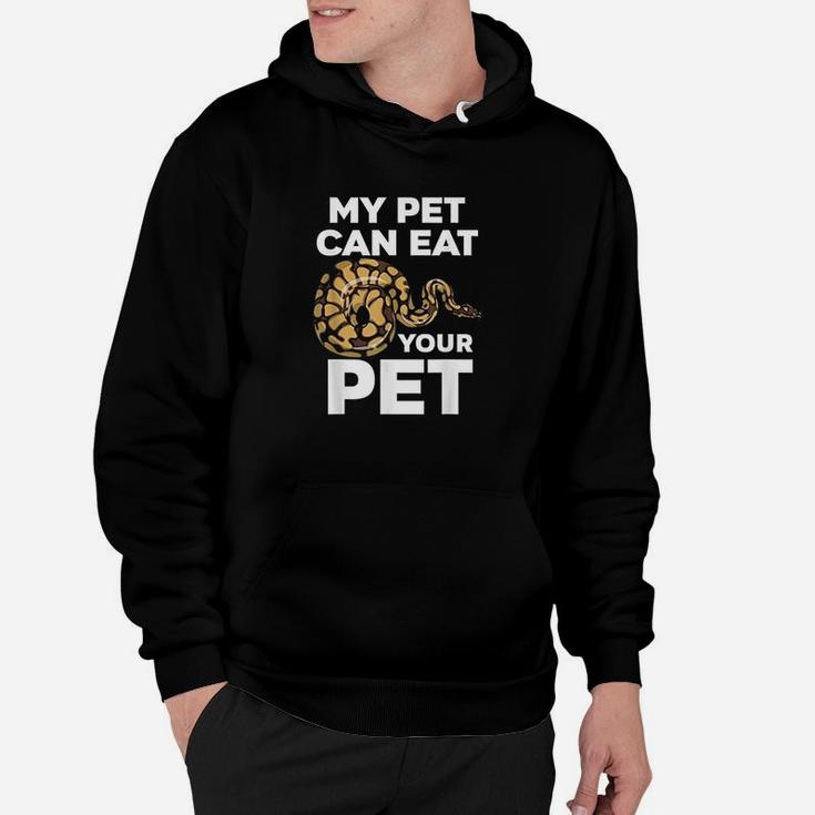 My Pet Can Eat Your Pet Funny Pet Snake Hoodie
