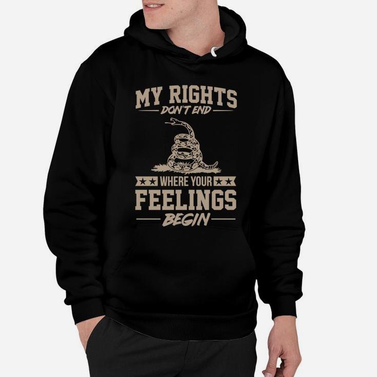 My Rights Don't End Where Your Feelings Begin Gift Hoodie