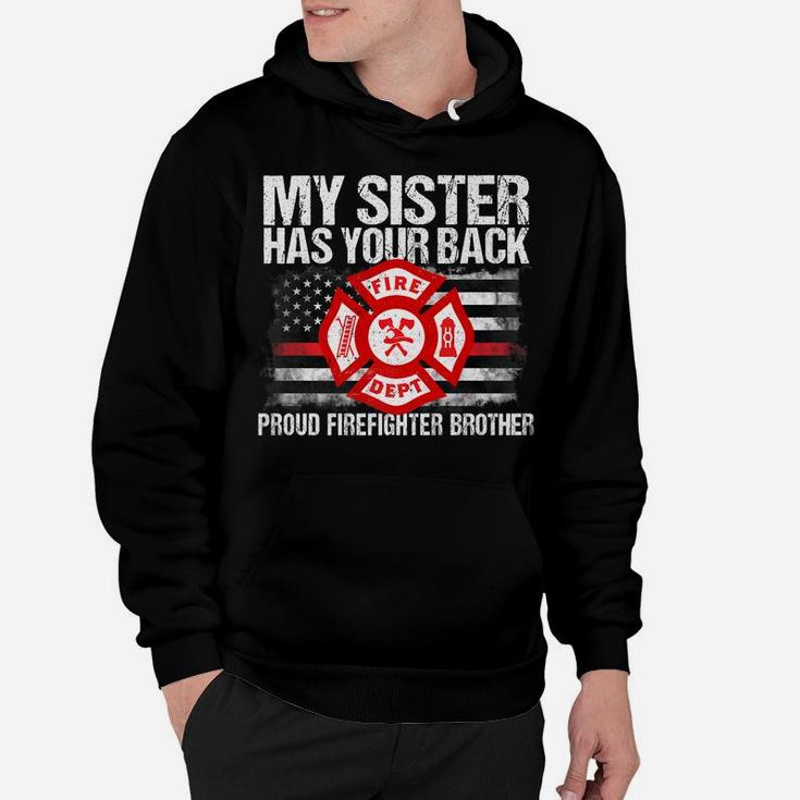 My Sister Has Your Back Firefighter Family Gift For Brother Hoodie