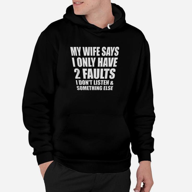 My Wife Says I Dont Listen Hoodie