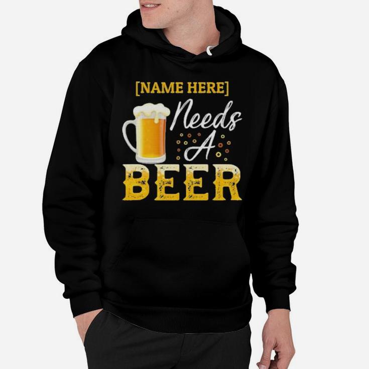 Name Here Needs A Beer Hoodie