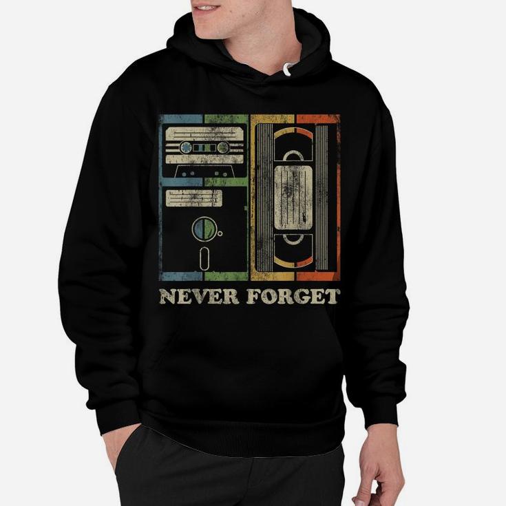 Never Forget Retro Vintage Cool 80S 90S Funny Geeky Nerdy Hoodie