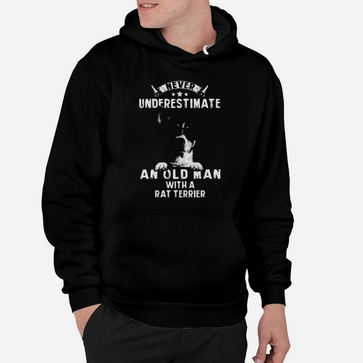 Never Underestimate An Old Man With A Rat Terrier Hoodie