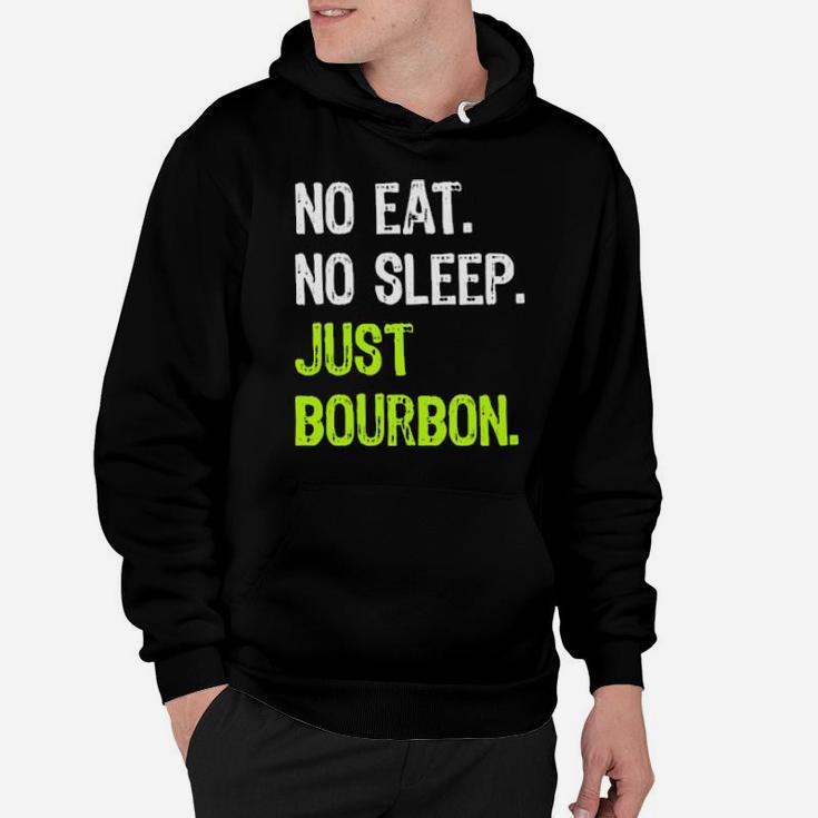 No Eat Sleep Just Bourbon Repeat Hoodie