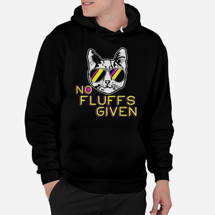 No Fluffs Given Funny Kitty Pet Lovers Cat Mom Dad Meow Hoodie