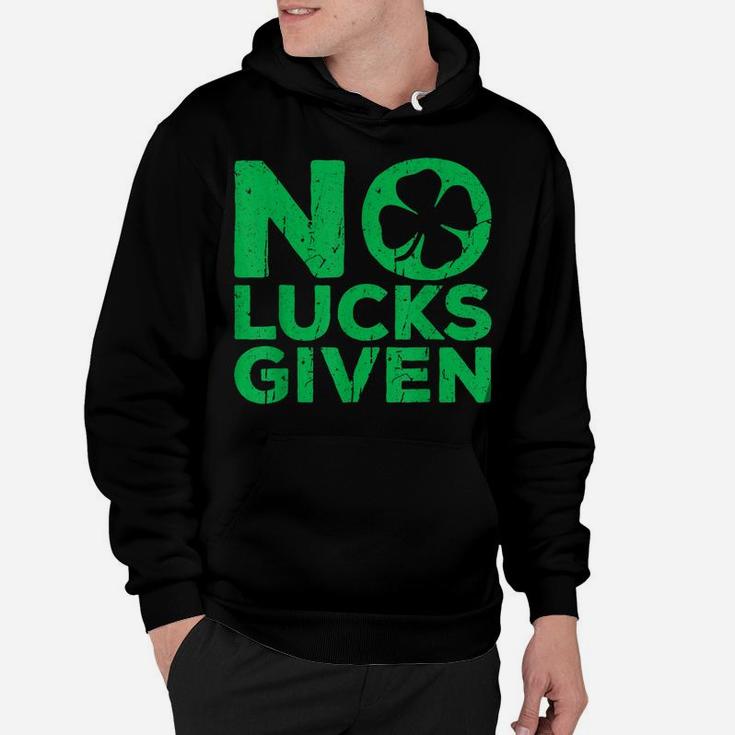 No Lucks Given  Saint Patrick Day Gift Shirt Hoodie