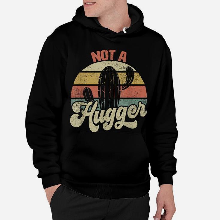 Not A Hugger Funny Vintage Sarcastic Cactus Retro Graphic Hoodie