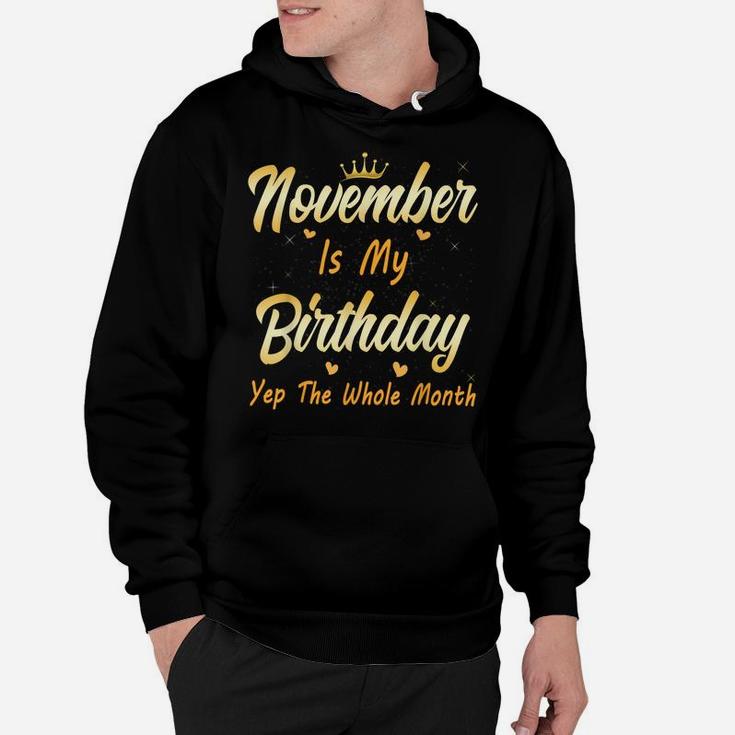 November Is My Birthday Month Yep The Whole Month Girl Hoodie