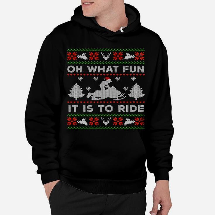 Oh What Fun It's To Ride Ugly Snowmobile Funny Christmas Hoodie