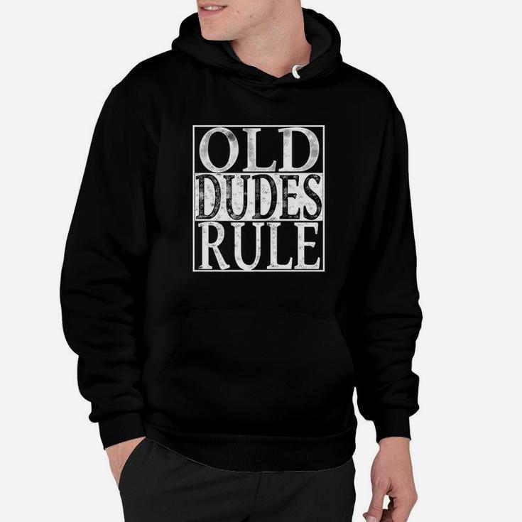 Old Dudes Rule Funny Hoodie