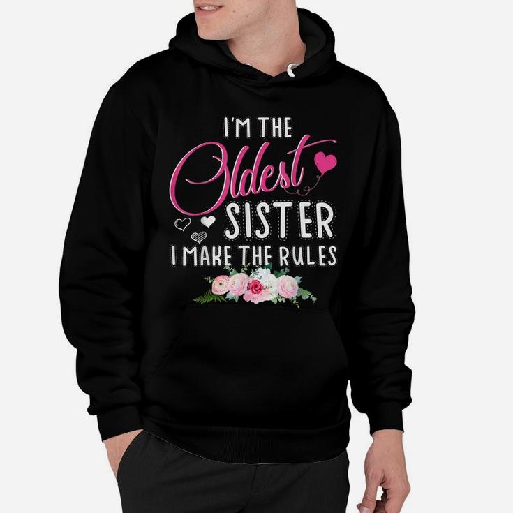 Oldest Sister I Make The Rules Matching Flower Sister Hoodie