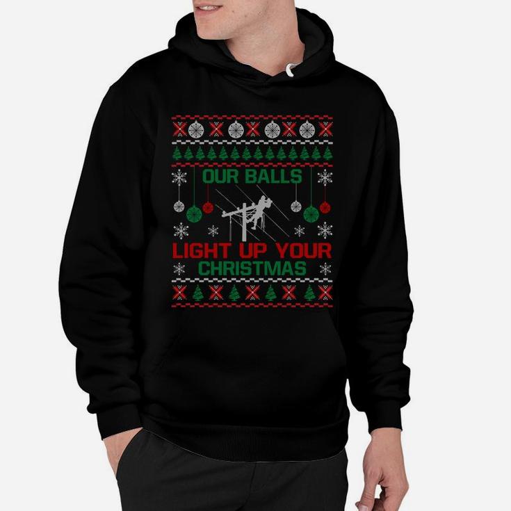 Our Balls Light Up Your Christmas Sweater Gifts For Lineman Sweatshirt Hoodie