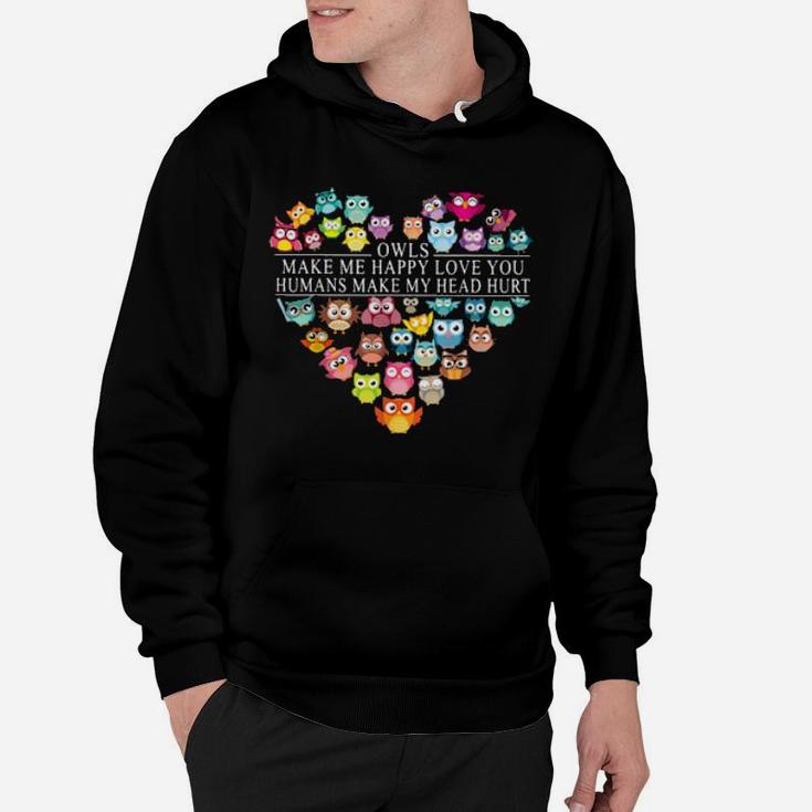 Owls Make Me Happy Love You Face Owl Hoodie