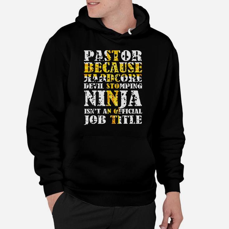 Pastor Because Devil Stomping Ninja Isn't Job Title Gifts Hoodie