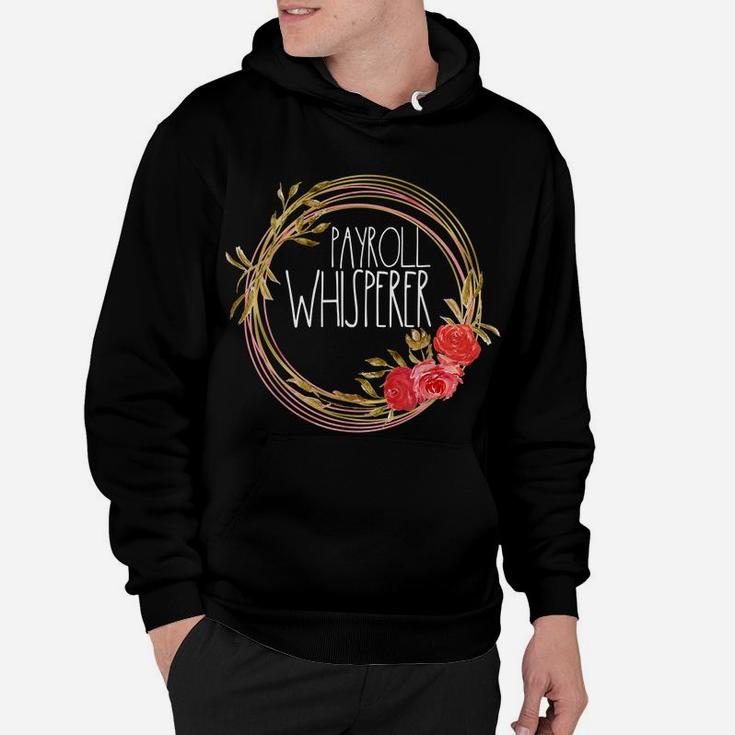 Payroll Whisperer For Women Pretty Flower Human Resources Hr Hoodie