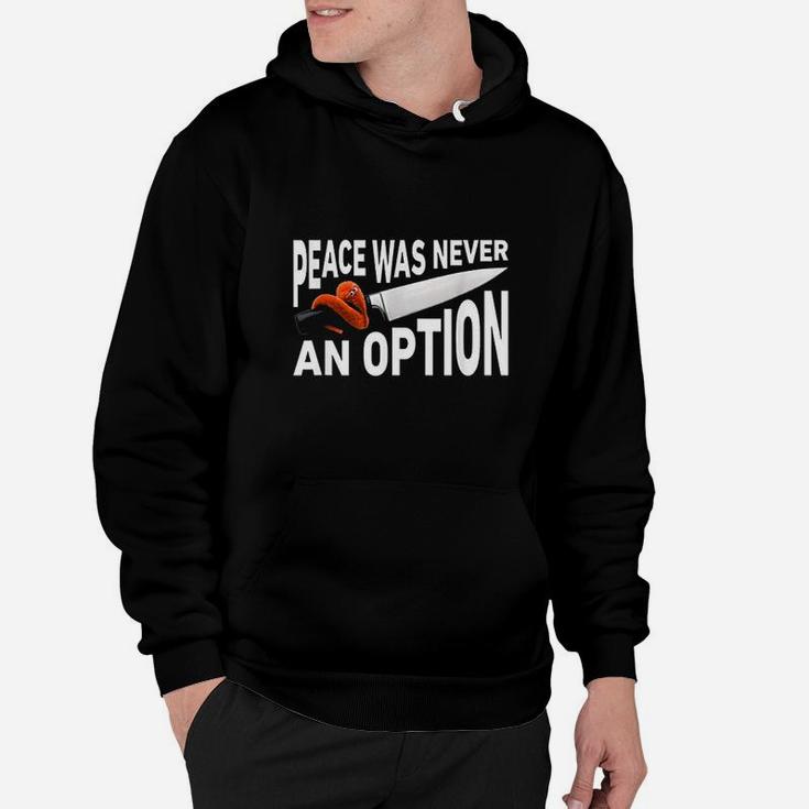 Peace Was Never An Option Meme Chef Worm On A String Hoodie