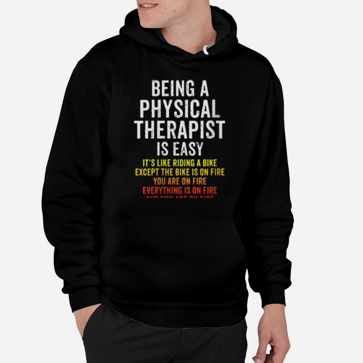 Physical Therapist Is Easy Except You Are On Fire Hoodie