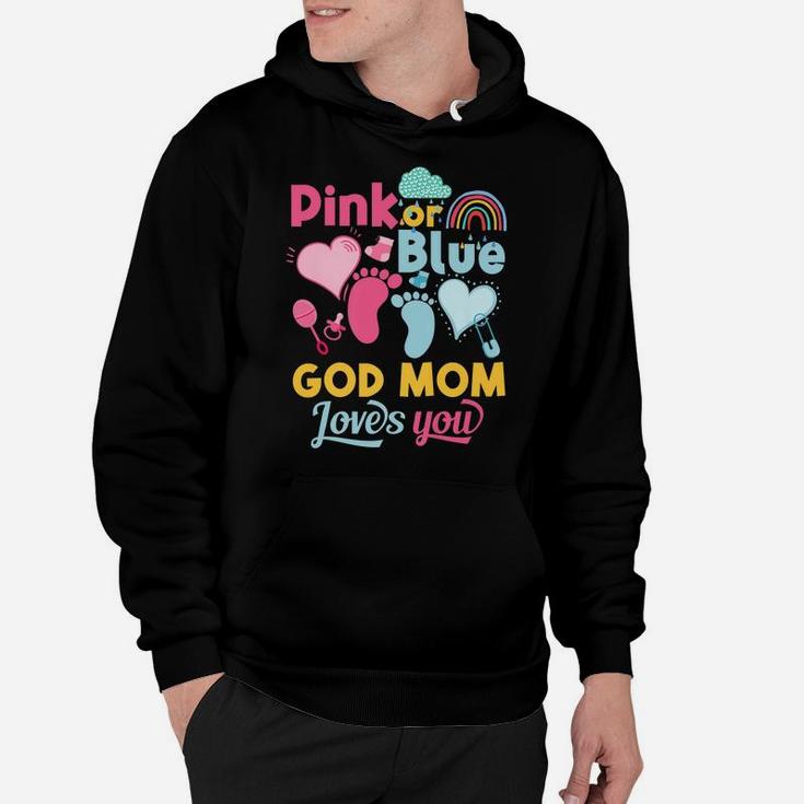Pink Or Blue God Mom Loves You Gender Reveal Baby Shower Hoodie