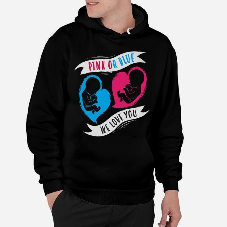 Pink Or Blue We Love You  - Boy Or Girl Family Gift Hoodie