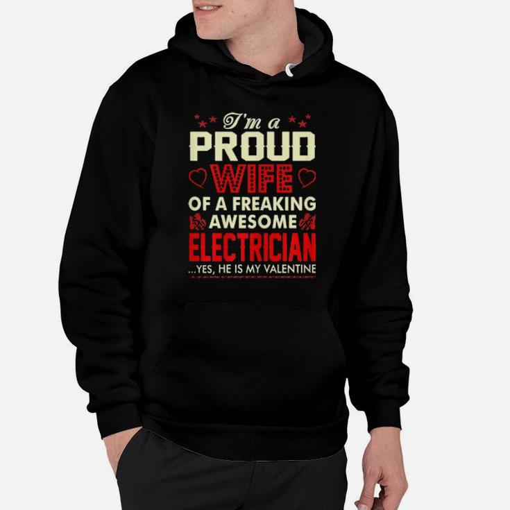 Proud Wife Freaking Awesome Electrician My Valentine Hoodie