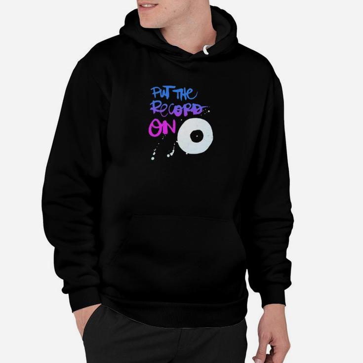 Put The Record On Vinyl Enthusiast Hoodie