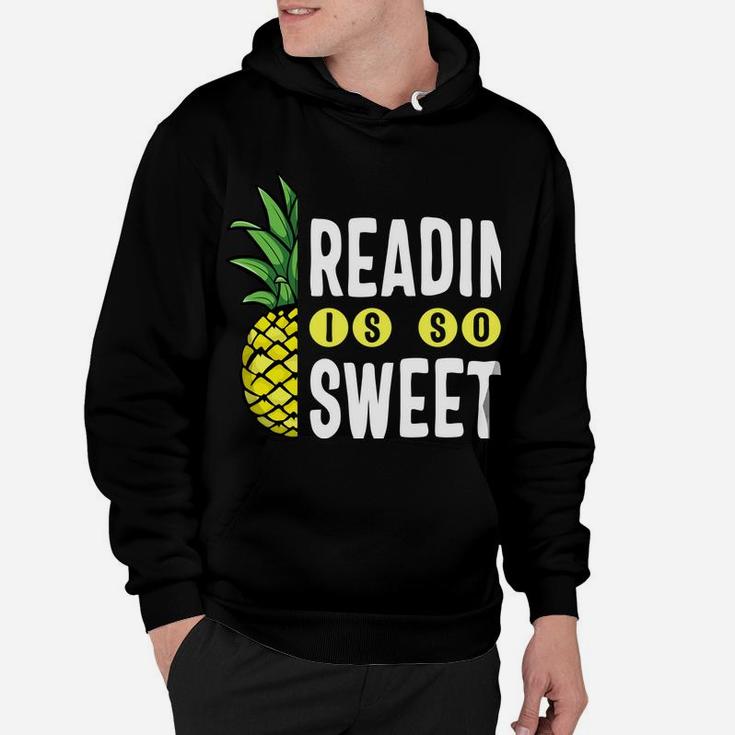 Reading Is Sweet Book Lover Pineapple Reader Teacher Read Hoodie