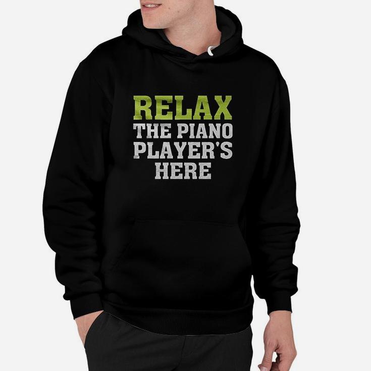 Relax The Piano Players Here Hoodie