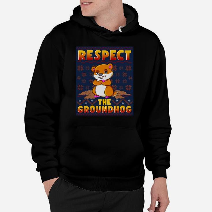 Respect The GroundHog Happy GroundHog Day Hoodie
