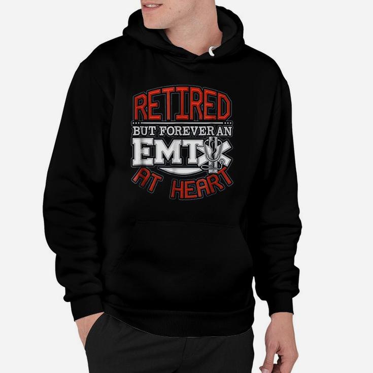 Retired But Forever An Emt At Heart Hoodie