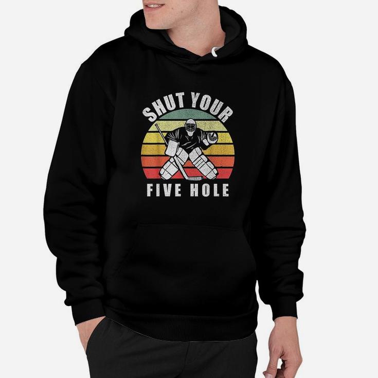 Retro Vintage Shut Your Five Hole Funny Ice Hockey Gift Hoodie