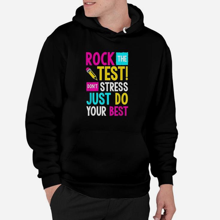 Rock The Test  Dont Stress Just Do Your Best Teacher Hoodie