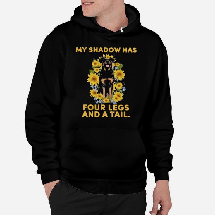 Rottweiler Sunflower My Shadow Has Four Legs And A Tail Hoodie