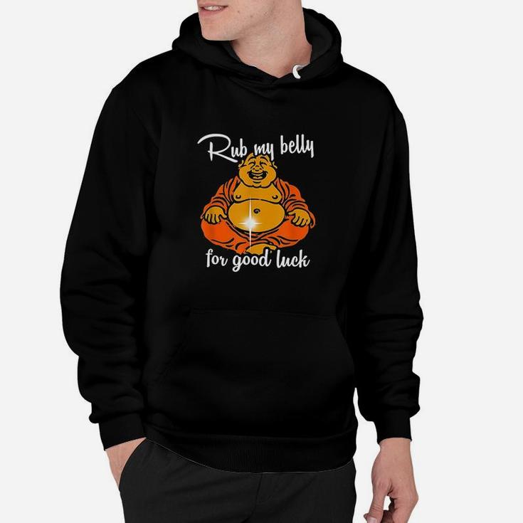 Rub My Belly For Good Luck Hoodie