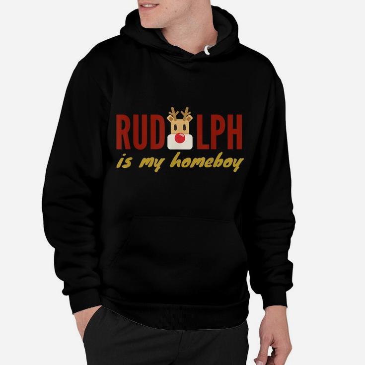 Rudolph The Red Nose Reindeer Is My Homeboy T-Shirt Hoodie