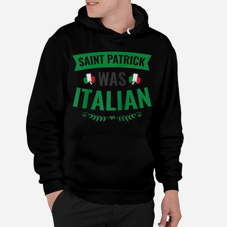 Saint Patrick Was Italian - Shamrock Flag - St Patricks Day Raglan Baseball Tee Hoodie