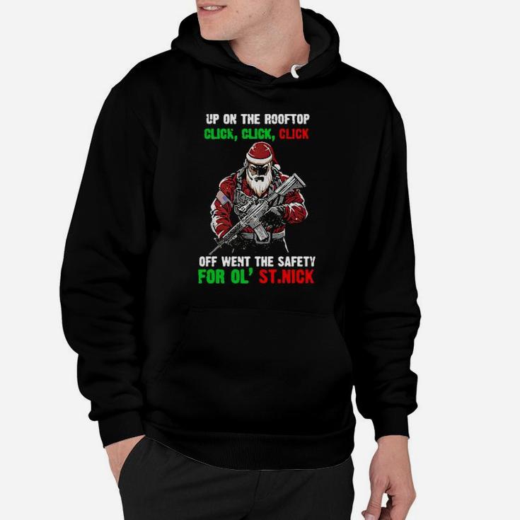 Santa Claus Up On The Rooftop Click Click Click Off Went The Safety Hoodie