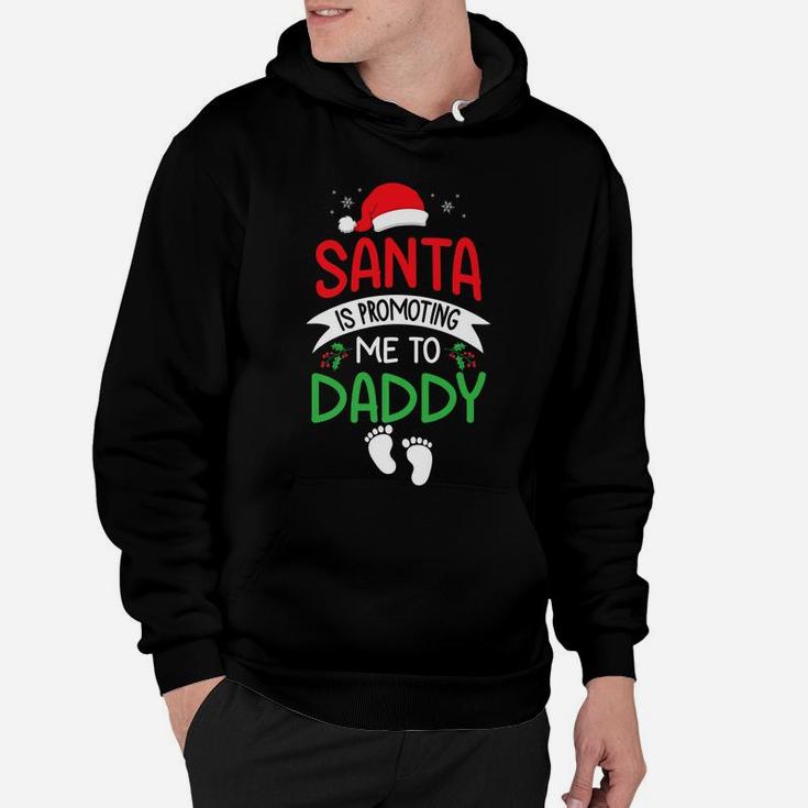 Santa Is Promoting Me To Daddy Christmas Baby Announcement Hoodie